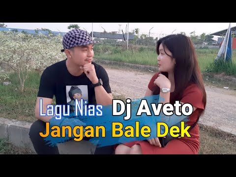 Lagu Nias Jangan Bale Dek Dj Aveto
