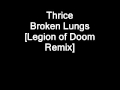 Thrice - Broken Lungs [Legion of Doom Remix]