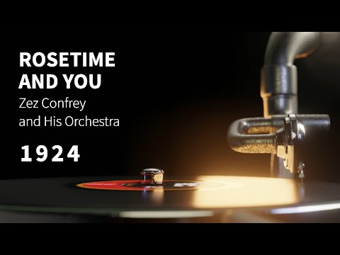 "Rosetime and You" performed by Zez Confrey and His Orchestra ~ Scratchy INSTRUMENTAL song from 1924