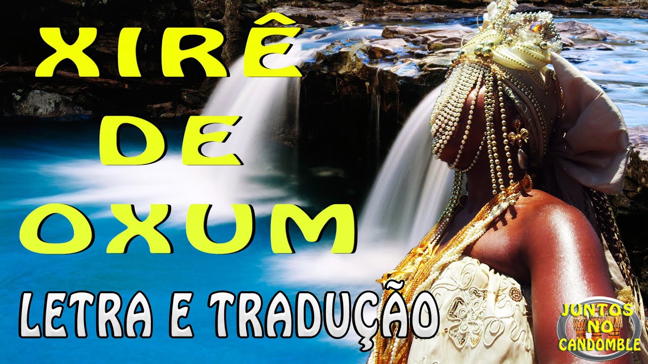 Cânticos do Orixá Oxum em Ketu com Letra yoruba e Tradução