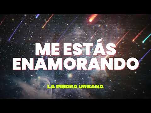 Me Estás Enamorando - La Piedra Urbana