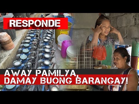Isang barangay, naputulan ng tubig dahil sa away pamilya RESPONDE