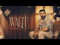Waqt Sheera Jasvir 4K Official Video Happy Shahkoti Punjabi Song 2025 Punjabi Song