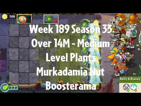 (Over 14M - Murkadamia Nut Boosterama) PvZ2 Arena Week 189 S33, Medium Level Plants - Jade League