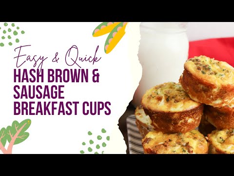 Hash Brown, Sausage, Egg and Cheese Breakfast Cups Recipes