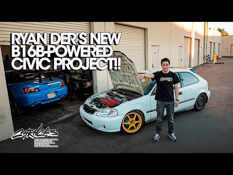 Ryan Der's NEW B16B-Powered Civic Project!!