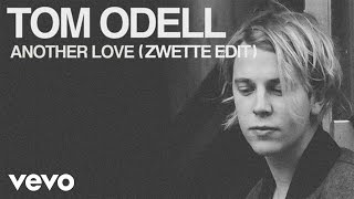 Tom Odell - Another Love (Zwette Edit) [Audio]