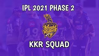 IPL 2021 : Kolkata Knight Riders Squad for IPL 2021 Phase 2 || KKR Squad fo4 IPL 2021 Phase 2