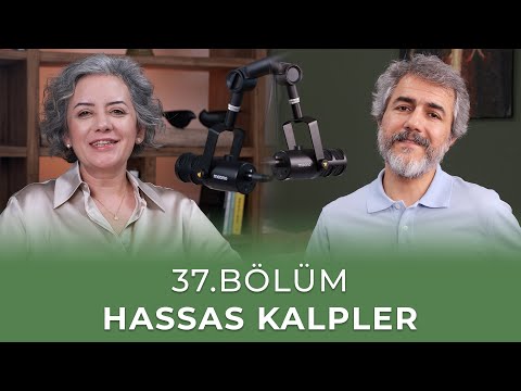 Bölüm 37 l Hassas Kalpler