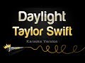 Taylor Swift - Daylight (Karaoke Version)