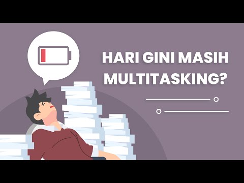 Multitasking Tidak Produktif (Tips Anti-Multitasking Buat Hidup yang Produktif dan Sehat Mental)