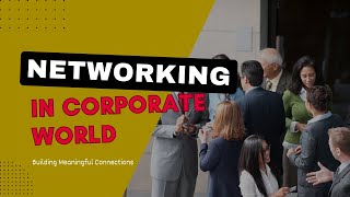 NETWORKING IN CORPORATE WORLD