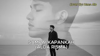 Download lagu Alda Risma - Sampai Kapankah | Hans Ale Cover Version mp3 Download lagu Alda Risma - Sampai Kapankah | Hans Ale Cover Version mp3