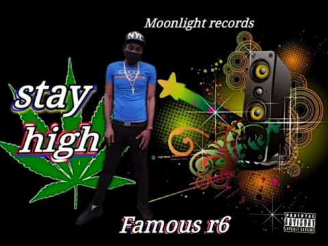 famous r6 - stay high(official audio)
