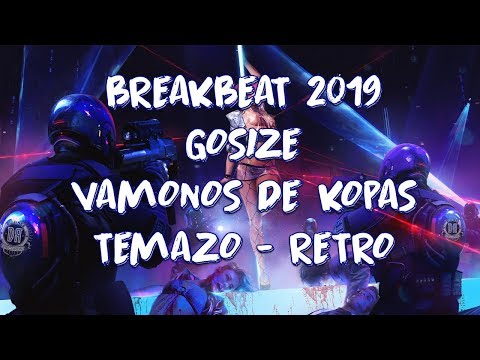 Breakbeat 2019 / Gosize - Vamonos de Kopas (Original Mix) TEMAZO - RETRO - BREAKS MIX