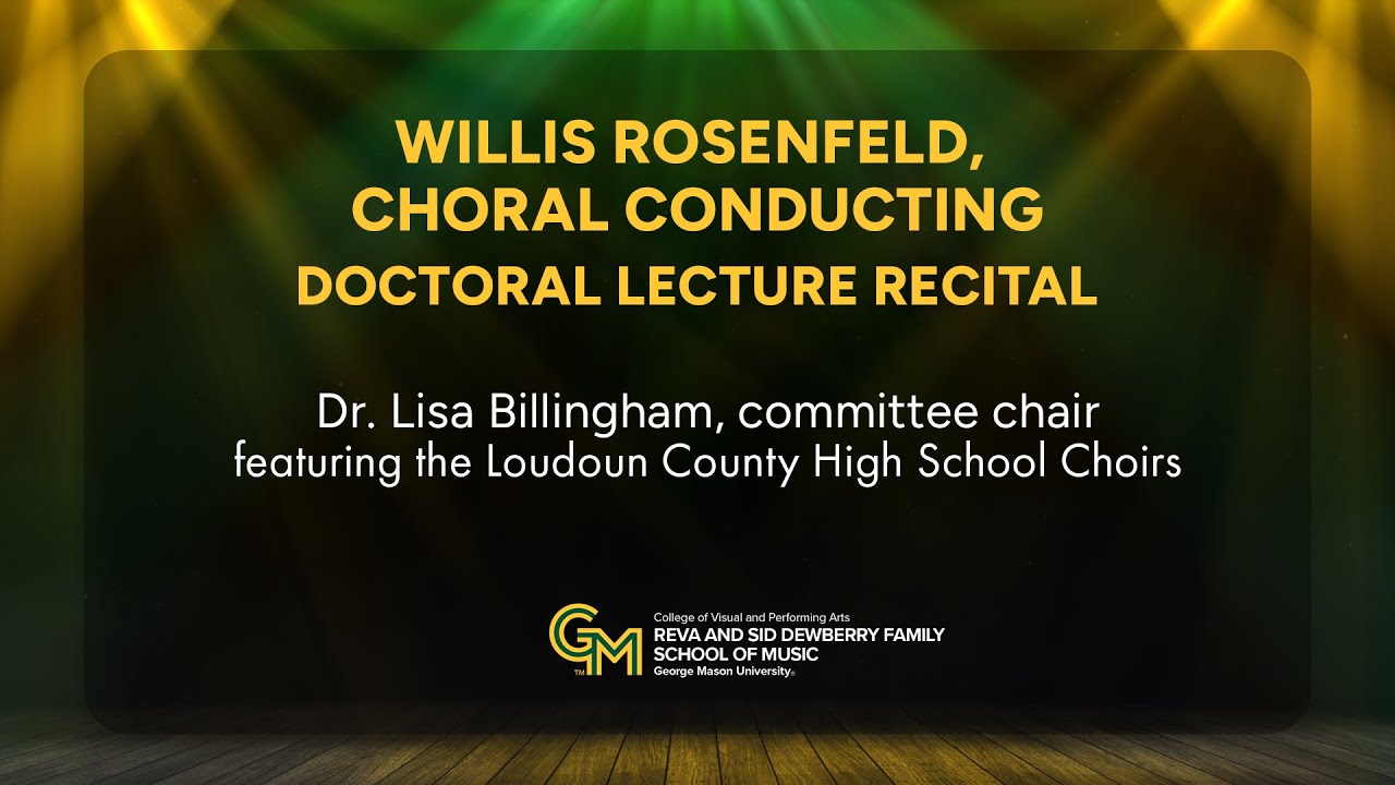Willis Rosenfeld, Doctoral Choral Conducting Lecture Recital