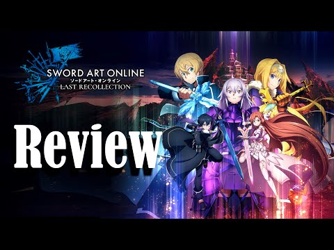 Sword Art Online: Last Recollection Review - An OK Game...