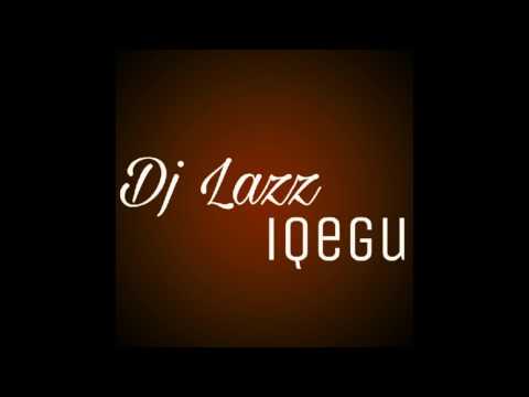 Dj Lazz (Umgido) - Iqegu