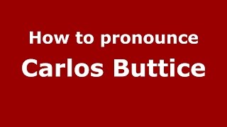 How to pronounce Carlos Buttice