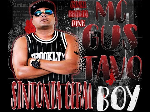 MC GUSTAVO BOY - SINTONIA GERAL (RELIKIA FUNK)