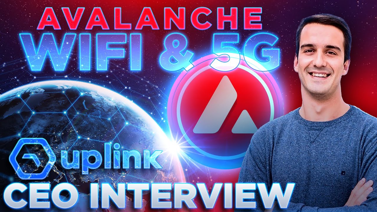 WiFi & 5G on Avalanche DePIN🛜Uplink CEO INTERVIEW🔺