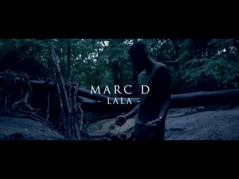 Marc D - "La La" (Official video)