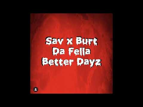 Sav X Burt Da Fella Better Dayz Beat ProdPlutoBrazy x Moneyevery x Berki
