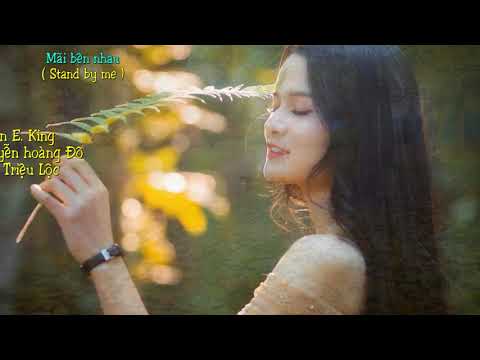 Mãi bên nhau (Stand by me) - Triệu Lộc