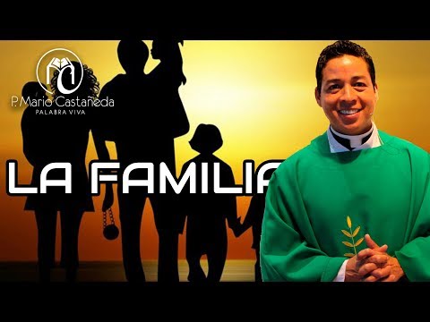 LA FAMILIA-P. Mario Castañeda