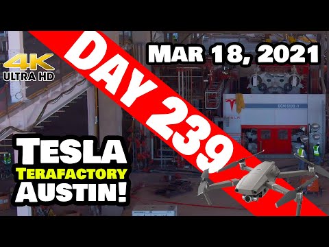 Tesla Gigafactory Austin 4K  Day 239 - 3/18/21 - Tesla Terafactory TX - GIGA TEXAS PROGRESS UPDATE!