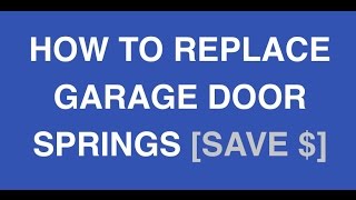Garage Door Springs Replacement Made Easy - DIY Torsion Spring Repair [UPDATED for 2015]