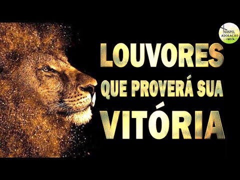 Louvores de Adoração - 60 Louvores Que Proverá Sua Vitória - Melhores Músicas Gospel 2022