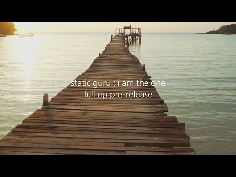 Static Guru - I Am The One (Full EP Pre-Release)