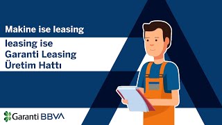 Makine ise leasing, leasing ise Garanti Leasing Üretim Hattı
