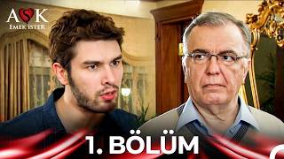 Aşk Emek İster 1. Bölüm (Ekstra Uzun)