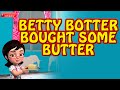 Betty Botter Bought Some Butter - Nursery Rhymes