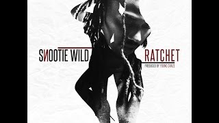 Snootie Wild - "Ratchet" [Prod. By Young Craze]