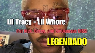 Lil Tracy - Lil Whore (Fat Nick, Bexey, and Smokeasac Diss) Legendado