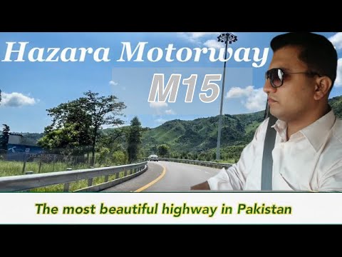 Hazara Motorway M15 | The most beautiful Motorway in Pakistan | Qasim Nisar