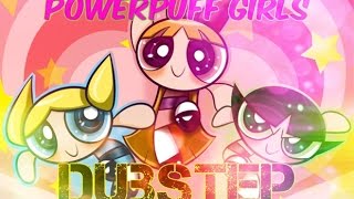 "POWERPUFF GIRLS THEME" [Dubstep REMIX!] -Remix Maniacs