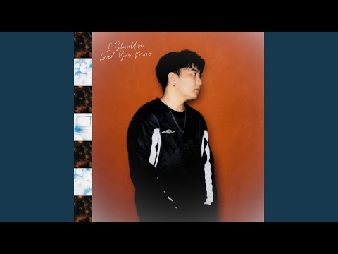 Thumbnail Video I SHOULD'VE LOVED YOU MORE