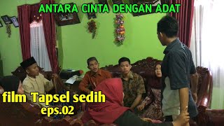 Download lagu Film tapsel ‘’ ANTARA CINTA DENGAN ADAT” eps.02 mp3 Download lagu Film tapsel ‘’ ANTARA CINTA DENGAN ADAT” eps.02 mp3
