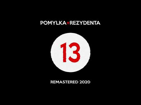 POMYLKA+REZYDENTA - 13 [REMASTERED 2020]
