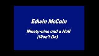 Edwin McCain - Ninety-nine and a Half (Won&#39;t Do)