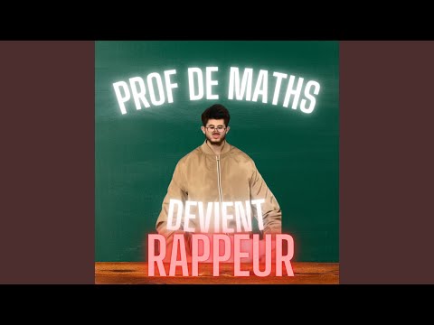 PROF DE MATHS DEVIENT RAPPEUR