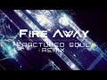 Skrillex - Fire Away (Fractured Soul Remix)