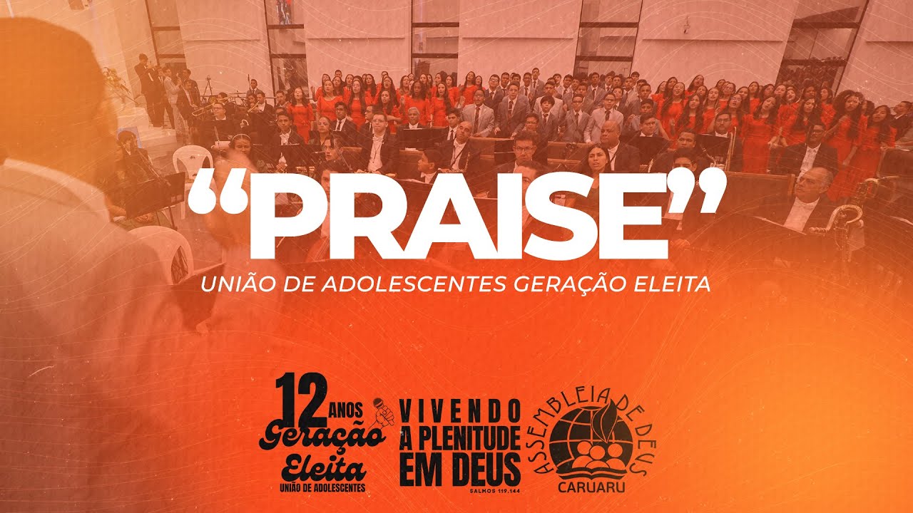 PRAISE | União de Adolescentes Geração Eleita | 12 anos | IEADPECARUARU