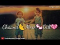 Chaand Mera Dil Chandni Ho Tum Whatsapp Love Status By Songs Luvers