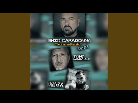 Nun me pento (feat. Tony Marciano, Doming Mega)