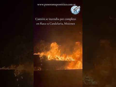 Camión se incendia por completo en Ruta 12 Candelaria, Misiones. #camioneros #candelaria #incendio